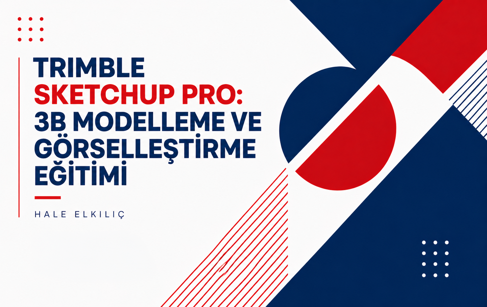 Trimble SketchUp Pro: 3B Modelleme ve Görselleştirme Eğitimi